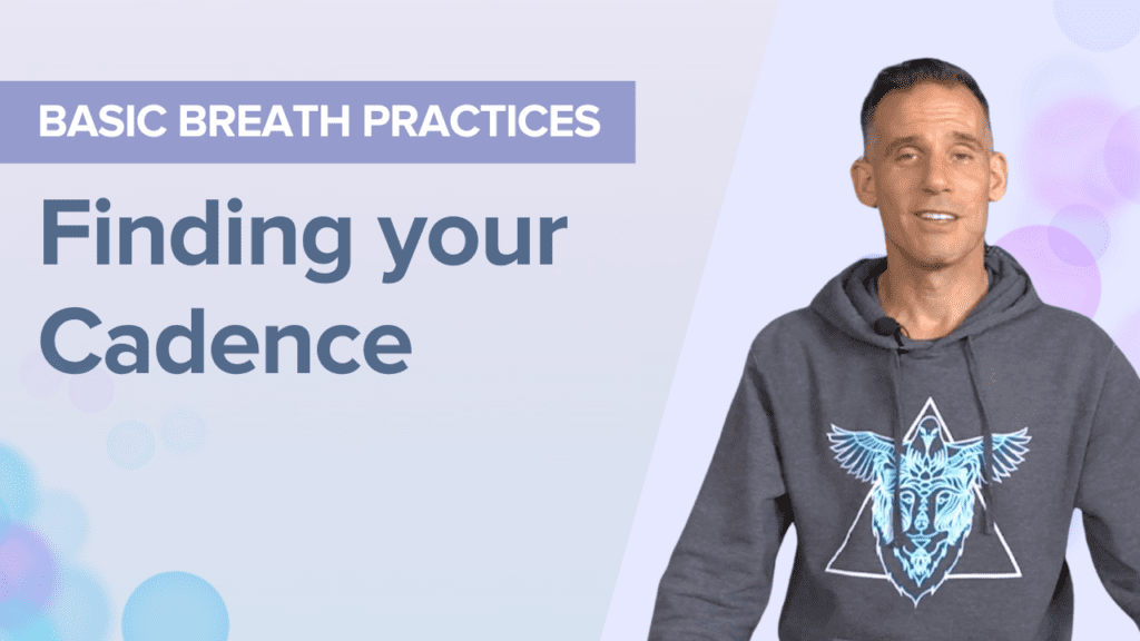 Basic Breath Practices: Finding your Cadence